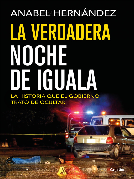 Title details for La verdadera noche de Iguala by Anabel Hernández - Wait list